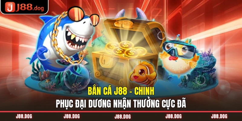Bắn Cá J88