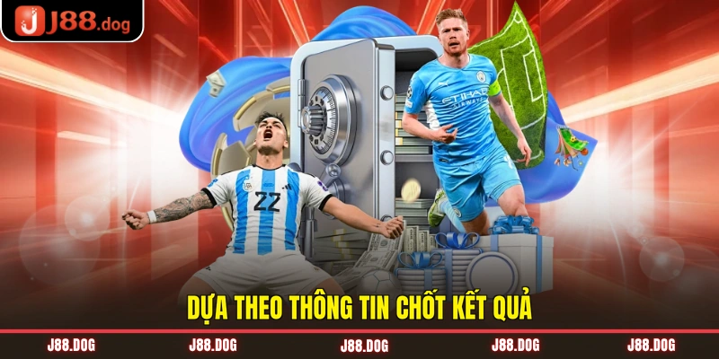 Dựa theo thông tin chốt kết quả