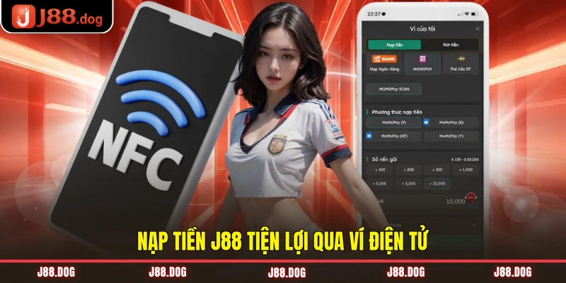 Nạp tiền J88 tiện lợi qua ví điện tử