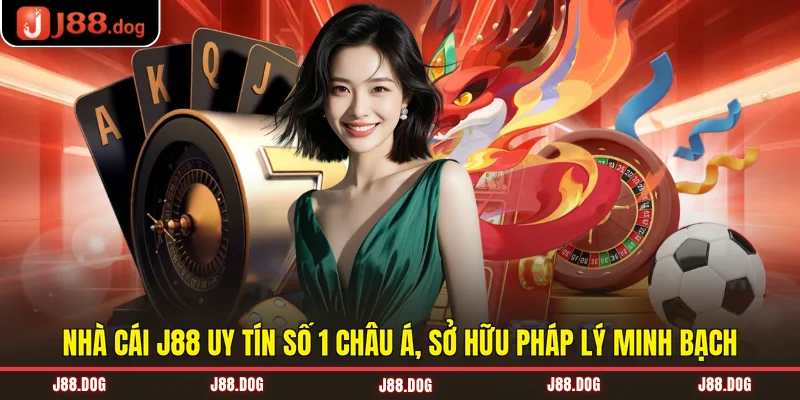 Nhà cái J88 uy tín số 1 châu Á, sở hữu pháp lý minh bạch
