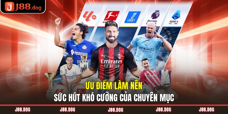 Ưu điểm làm nên sức hút khó cưỡng của chuyên mục